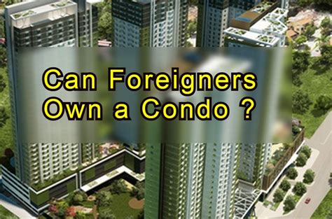 can foreigners own condo in philippines|Rights of Foreigners to Own Condo in the Philippines .